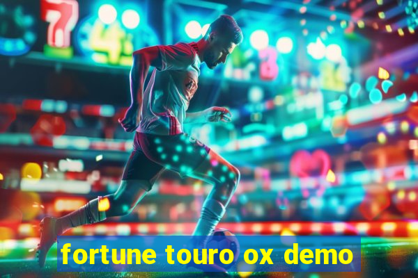 fortune touro ox demo